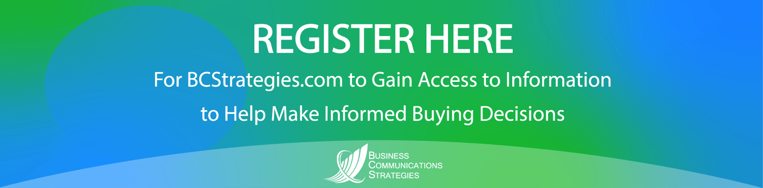 Register here for BCStrategies.com to gain access to information to help make informed buying decisions